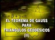 El Teorema de Gauss para tríangulos geodésicos (II)