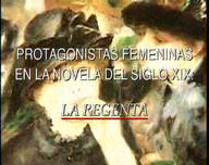 Protagonistas femeninas en la novela del siglo XIX: La Regenta