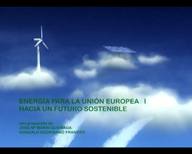 Energía para la Unión Europea (I): Hacia un Futuro Sostenible