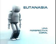 Eutanasia, una perspectiva coral