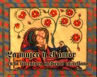 La mujer y el amor en la Literatura Medieval castellana