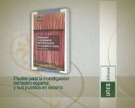 Pautas para la investigación del teatro español y sus puestas en escena