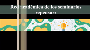 Red Académica de los Seminarios Repensar: Proyecto innovador de profesionalización docente en el Instituto Politécnico Nacional