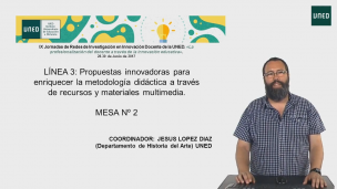 PRESENTACIÓN DE LA MESA 2 - Línea de Experiencia 3: Propuestas innovadoras para enriquecer la metodología didáctica a través de recursos y materiales multimedia