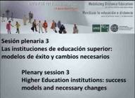 Sesión plenaria 3. Las instituciones de educación superior: modelos de éxito y cambios necesarios