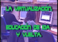 La virtualización, educación de ida y vuelta