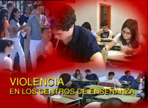 Violencia en los centros de enseñanza.        