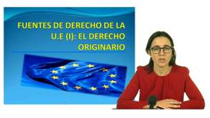 Fuentes del Derecho de la Unión Europea. Parte I: El Derecho originario