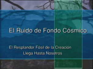 El ruido de fondo cósmico (I)