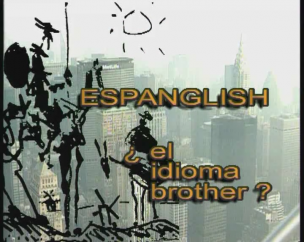 Espanglish ¿el idioma brother?