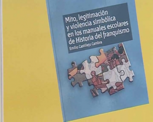Mito, legitimación y violencia simbólica en los manuales escolares de historia del franquismo