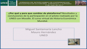 Resultados y conclusiones de la participación en el piloto realizado por la UNED con Moodle. El  curso virtual de Historia Económica Mundial. ¿Por qué y para qué cambiar de plataforma?