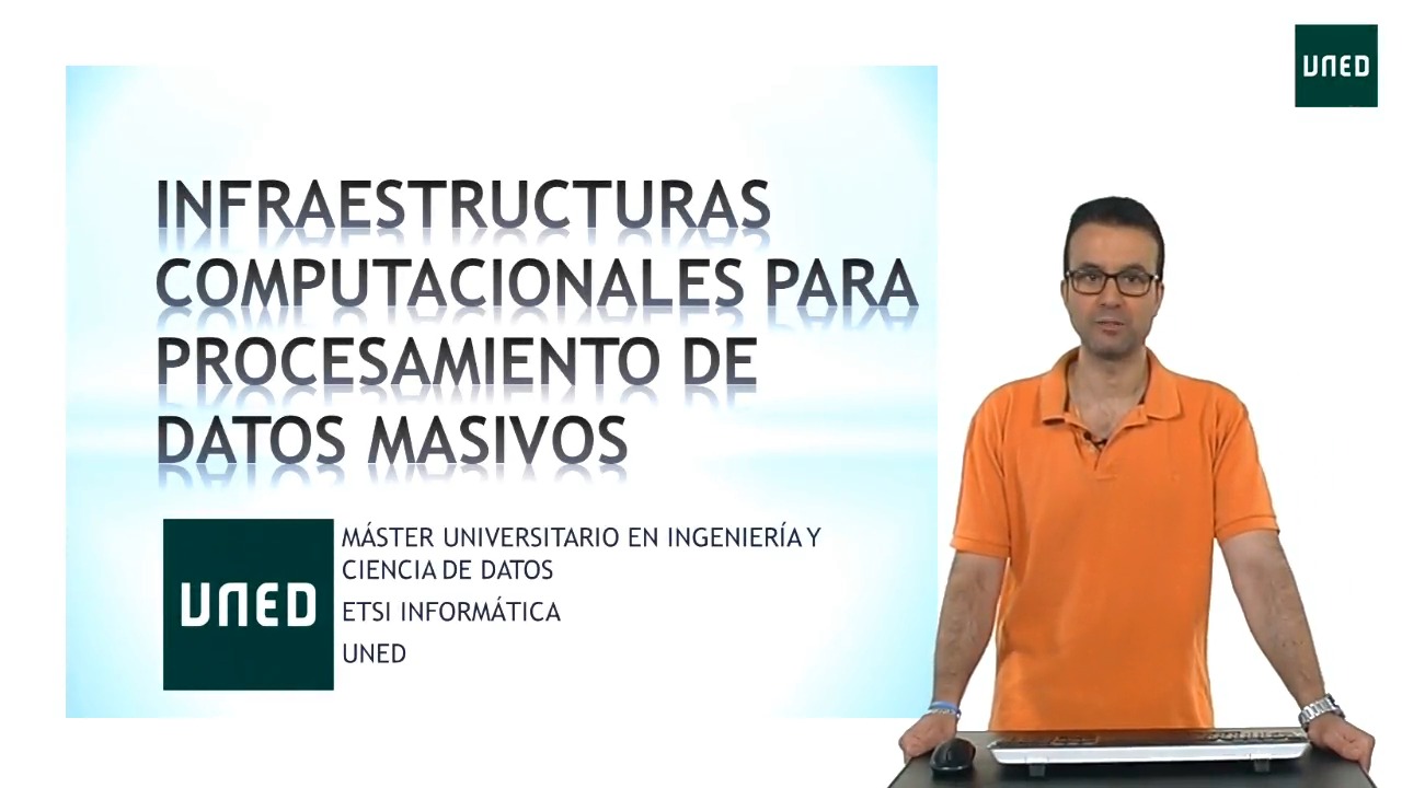 Presentación de la Asignatura: Infraestructuras computacionales para procesamiento de datos masivos
