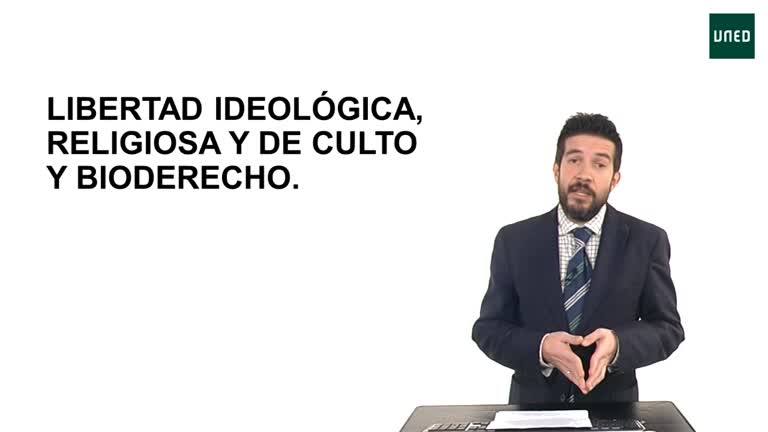 Tema 7: Libertad ideológica, religiosa y de culto y Bioderecho. El derecho a decidir sobre la propia salud