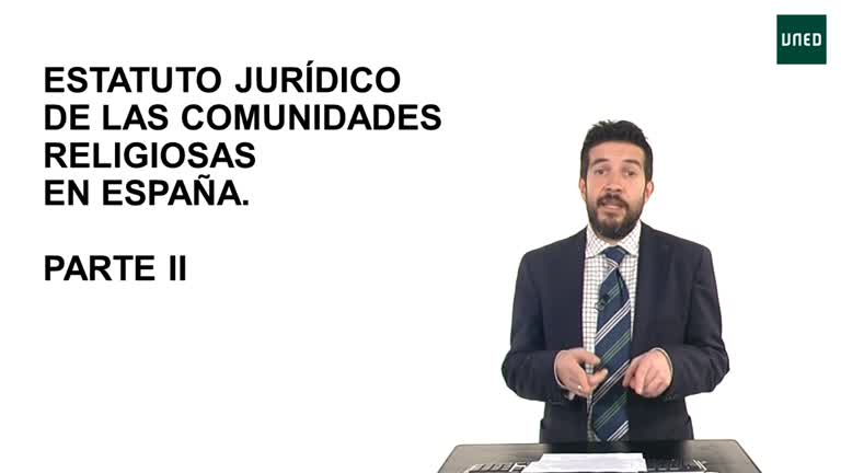 Tema 13: Estatuto jurídico de las comunidades religiosas en España. Parte 2