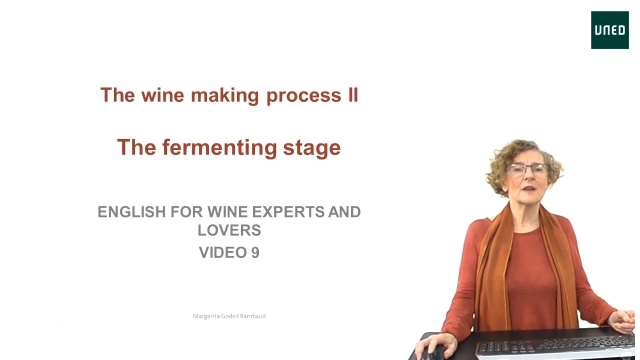 Video 9.  The wine making process II. The fermentation stage