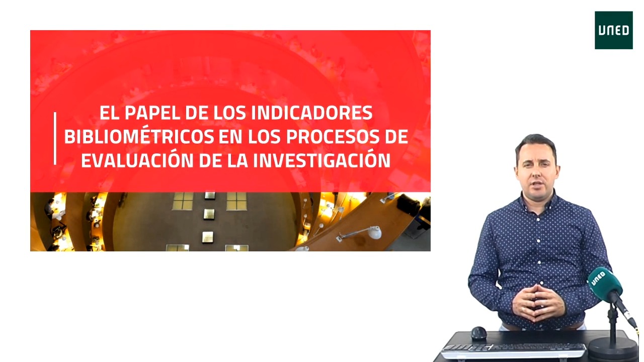 El papel de los indicadores bibliométricos en los procesos de evaluación de la investigación