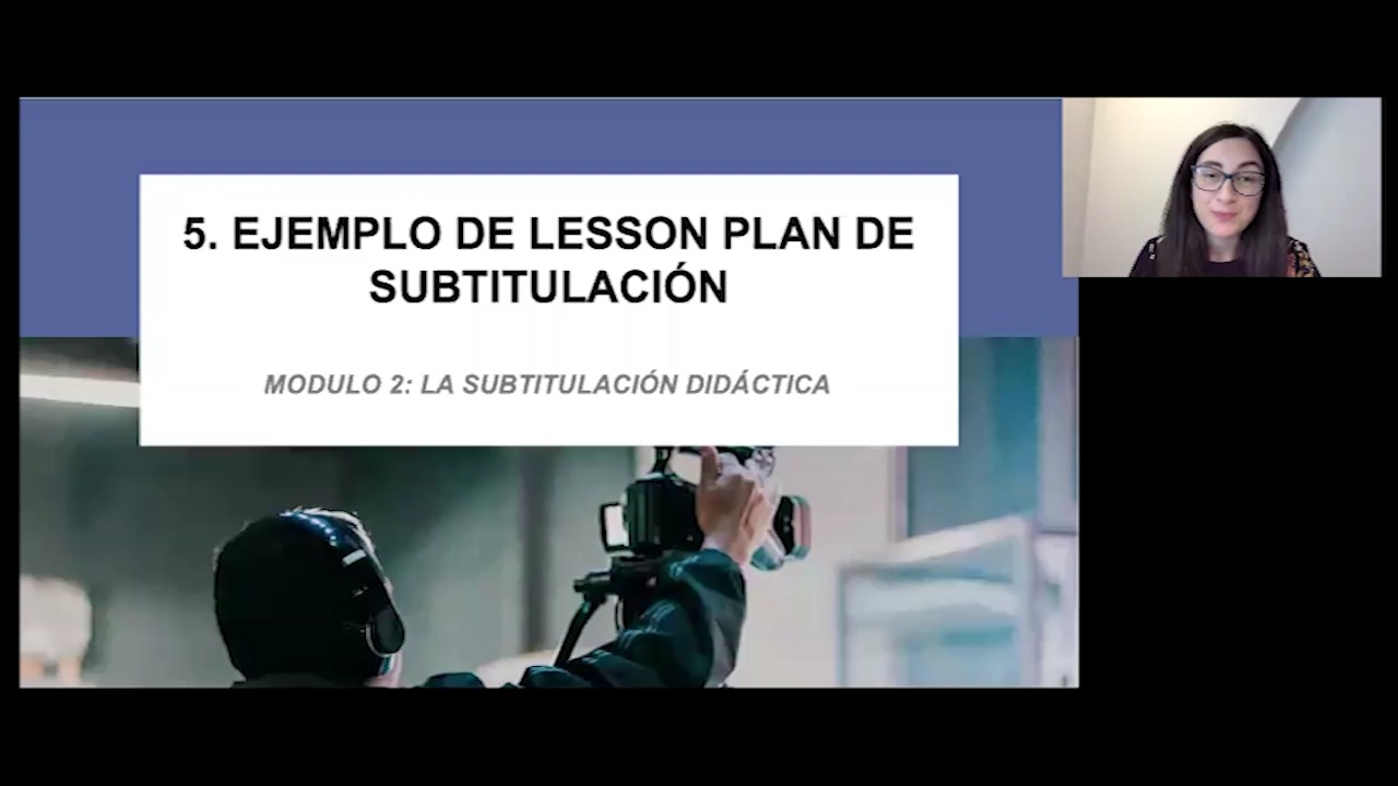 MÓDULO 2: La subtitulación didáctica: 5- Ejemplo de lesson plan de subtitulación 