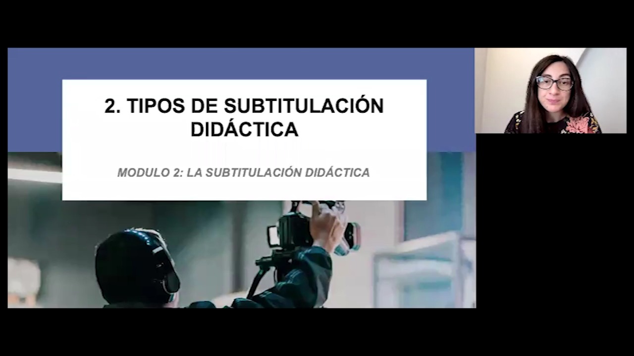 MÓDULO 2: La subtitulación didáctica: 2- Tipos de subtitulación didáctica