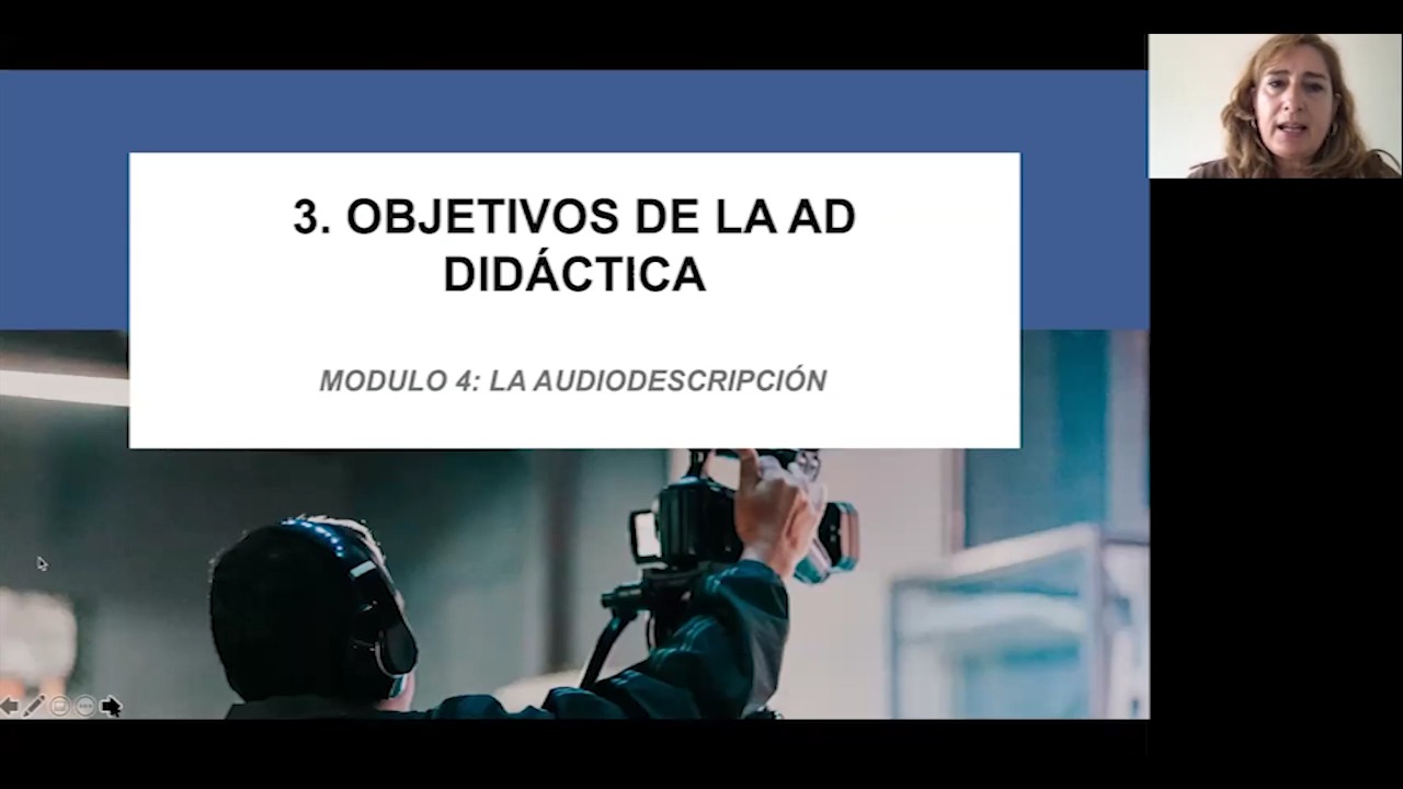 MÓDULO 4: La audiodescripción (AD) didáctica 4.3: Objetivos de la audiodescripción (AD)                 