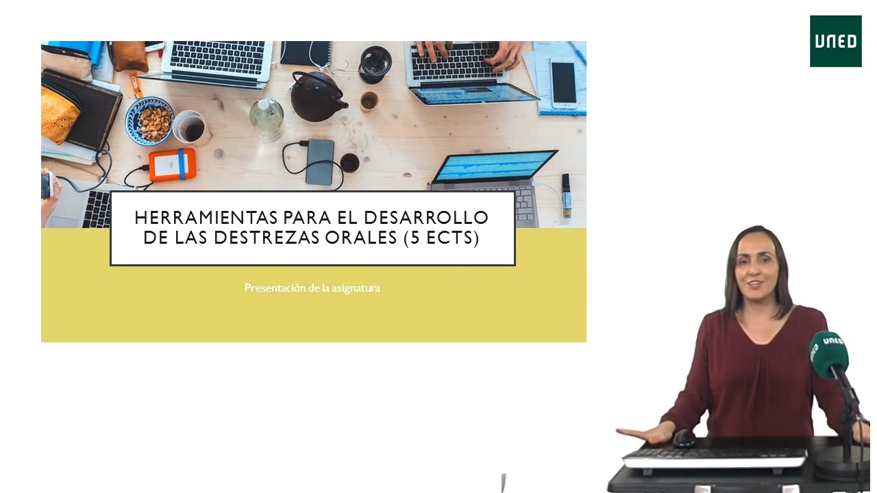 Herramientas para el desarrollo de destrezas orales.  Presentación de la asignatura                                    