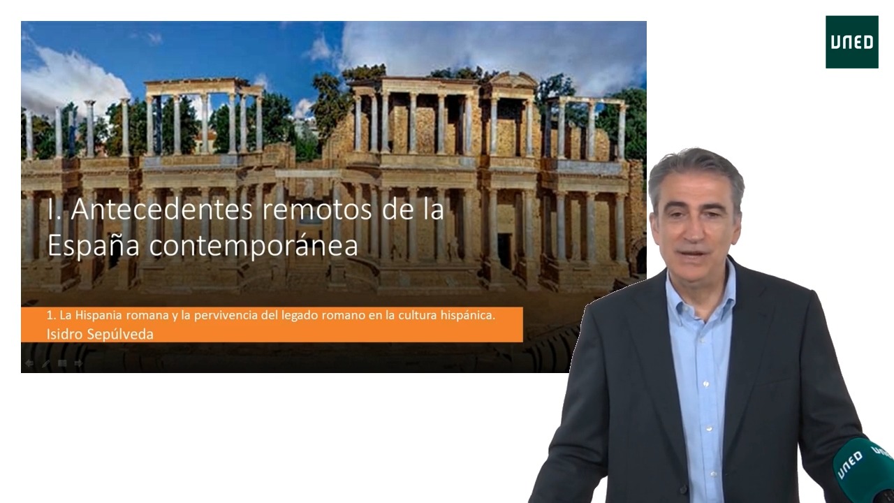 I. Antecedentes remotos de la España contemporánea    1-La Hispania romana y la pervivencia del legado romano en la cultura hispánica