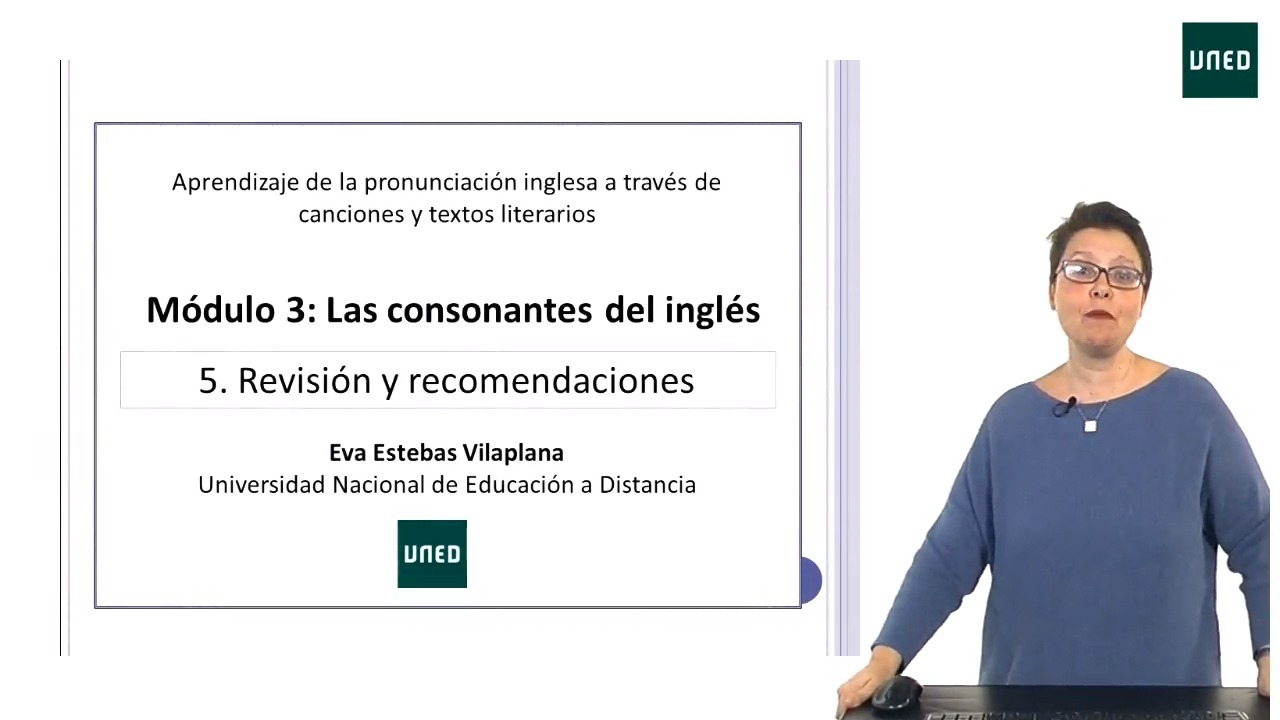 Módulo 3: Las consonantes del inglés. CLASE 5: Revisión y recomendaciones