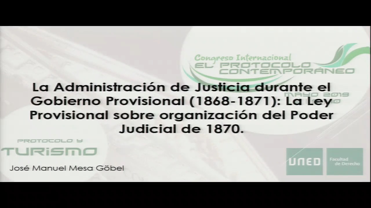 La administración de justicia durante el Gobierno provisional (1868-1871): la ley  provisional sobre organización del Poder Judicial de 1870