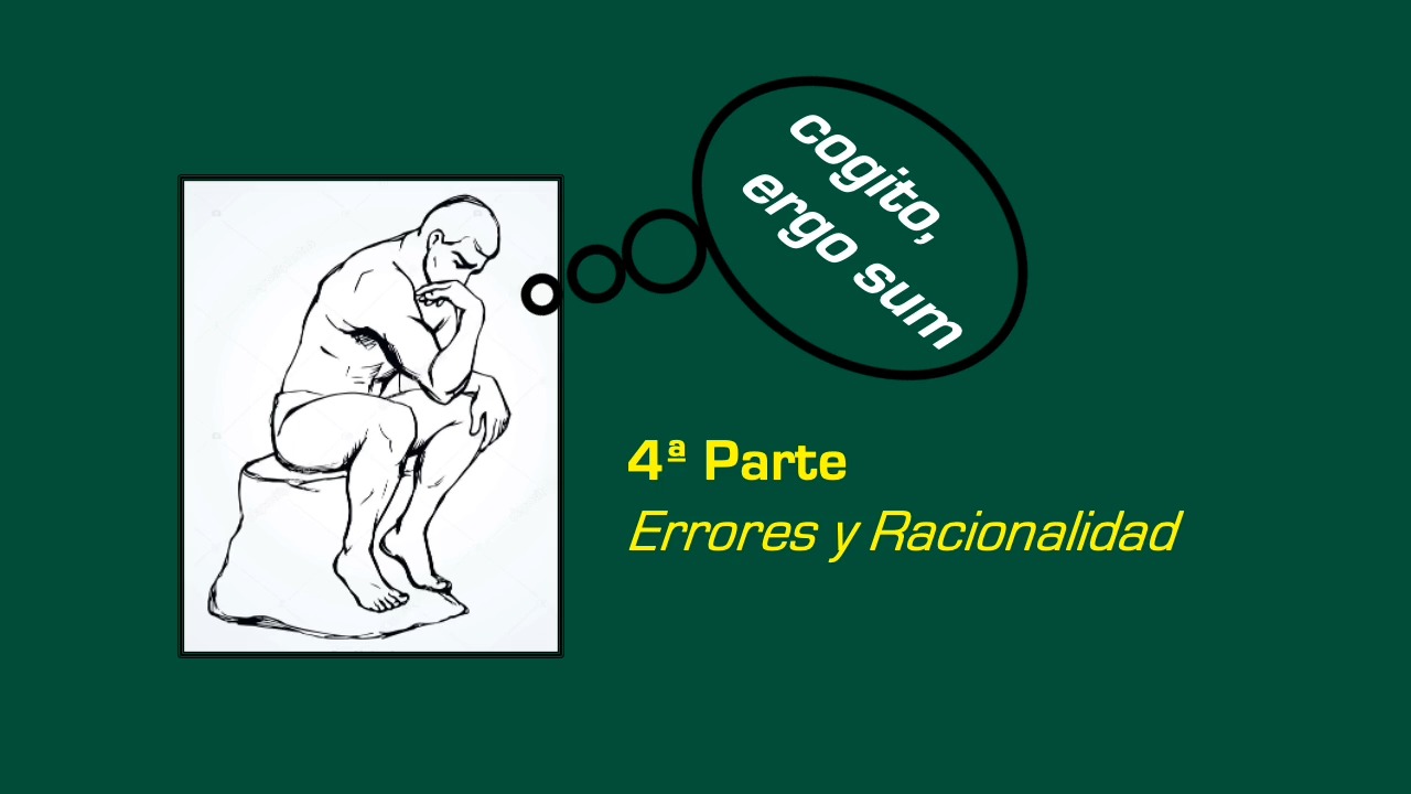 Tema 2. Psicología del Razonamiento. Vídeo 1/4. Errores, sesgos y racionalidad