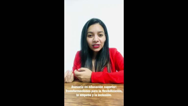 SESIÓN 22. Virtualización y asesoría en educación superior: transformaciones para la flexibilización, la empatía y la inclusión