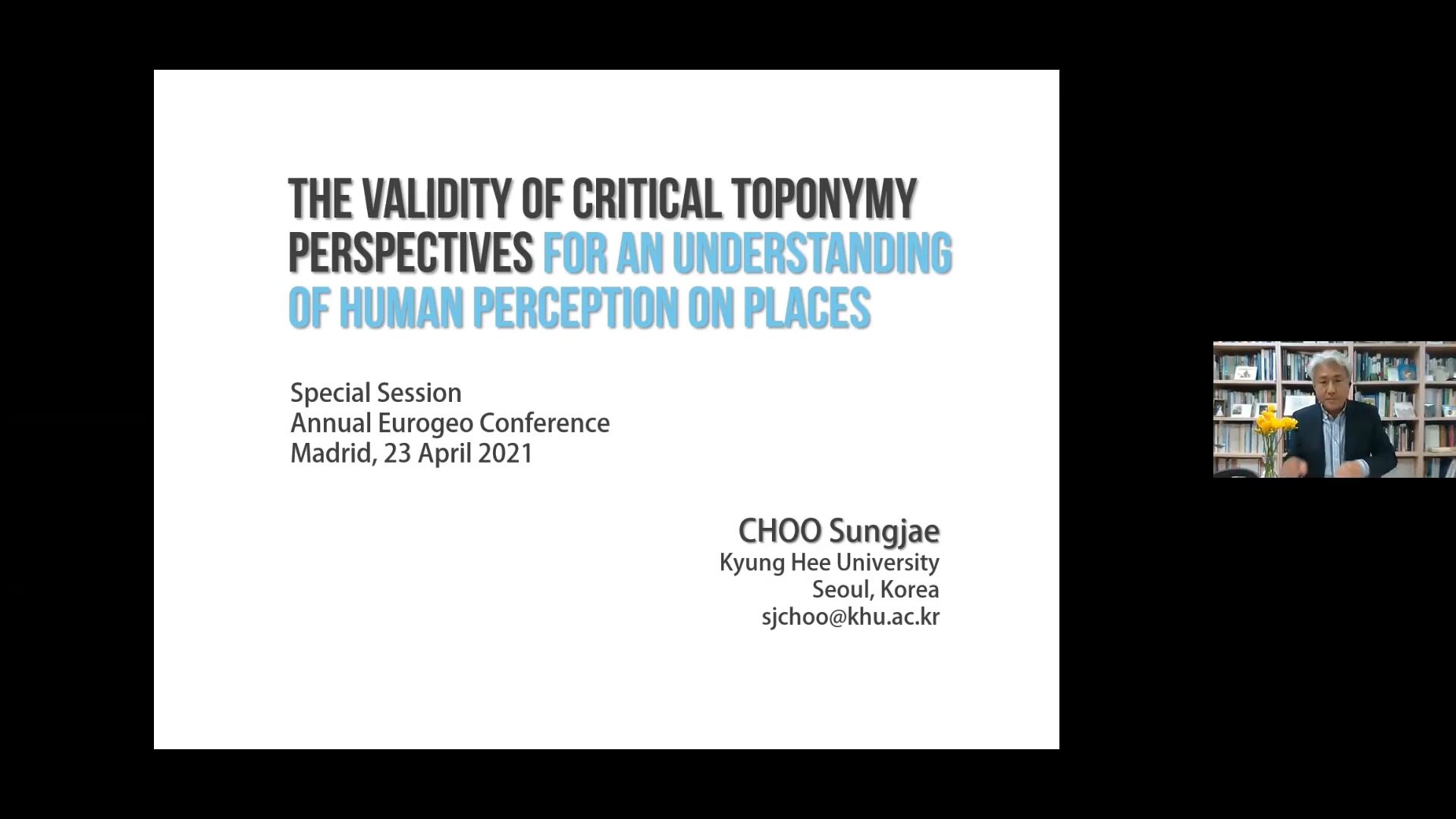 The Validity of Critical Toponymy Perspectives for an Understanding of Human Perception on Places” by Dr. Sungjae Choo (Kyung Hee University, South Korea)