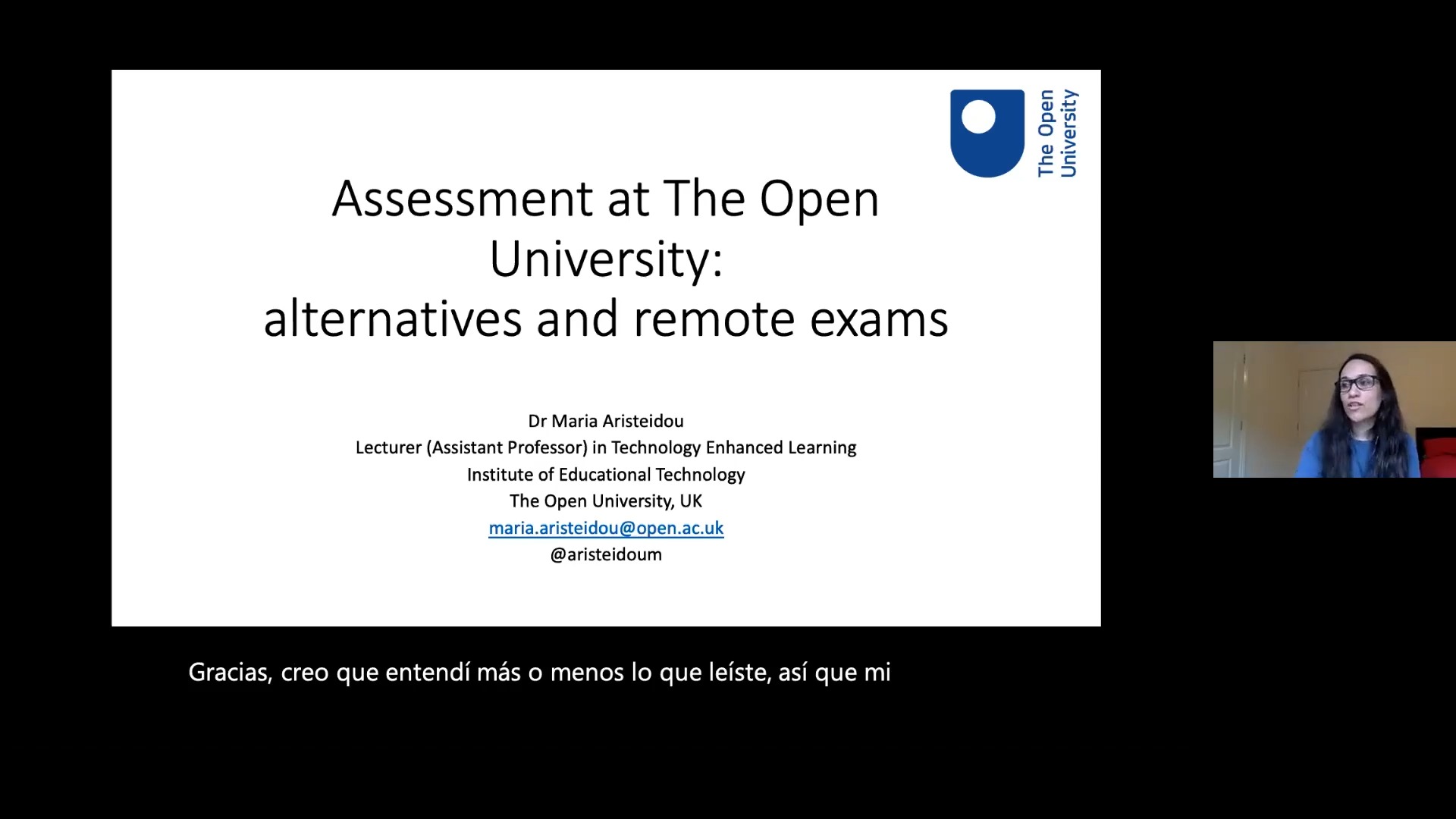 Assessment at The Open University: alternatives and remote exam. Lecturer in Technology Enhanced Learning, Institute of Educational 