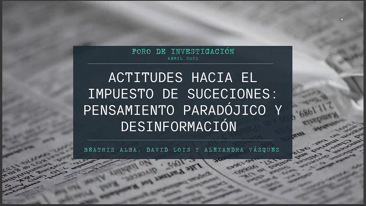 P3.3. Actitudes hacia el Impuesto de Sucesiones: Pensamiento  Paradójico y Desinformación