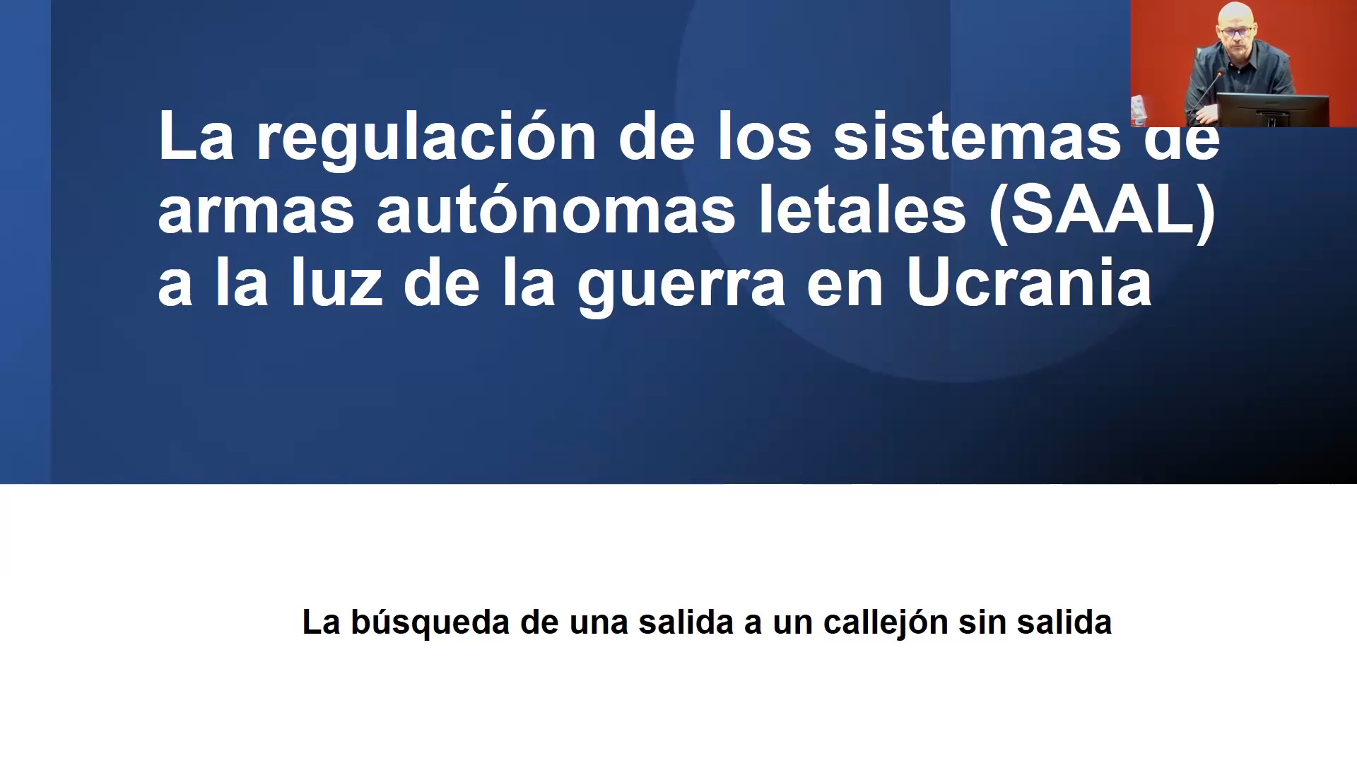 La regulación de los sistemas de armas autónomas a la luz de la invasión rusa en Ucrania: buscando una salida a un callejón sin salida